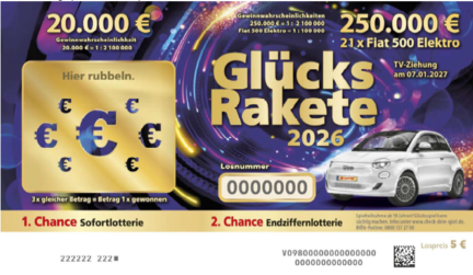 Glücksrakete 2026, 20.000€, 250.000€, 21 mal Fiat 500 Elektro, TV-Ziehung am 07.01.2027, 1. Chance Sofortlotterie, 2. Chance Endziffernlotterie